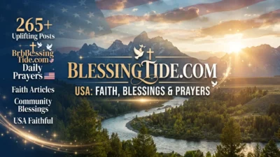 BlessingTide.com USA offering faith, blessings, prayers, encouragement, and uplifting messages for everyday life